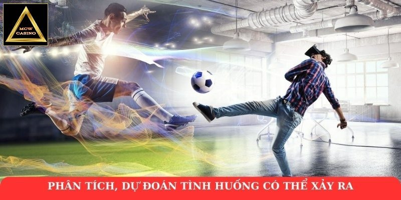 Phân tích, dự đoán tình huống có thể xảy ra
