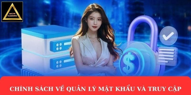 Chính sách về quản lý mật khẩu và truy cập